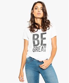 GEMO Tee-shirt femme fluide avec effet visuel  Be great Blanc